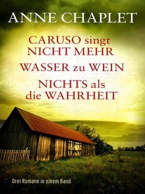 cover image of Caruso singt nicht mehr / Wasser zu Wein / Nichts als die Wahrheit--Drei Romane in einem Band